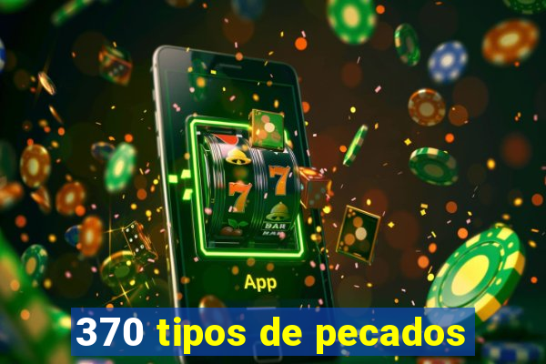 370 tipos de pecados